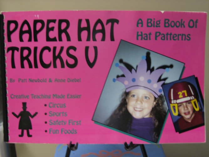 Paper Hat Tricks Vol. 5 A Big Book of Hat Patterns, Circus, Sports, Fun Foods, and Safety First Hats