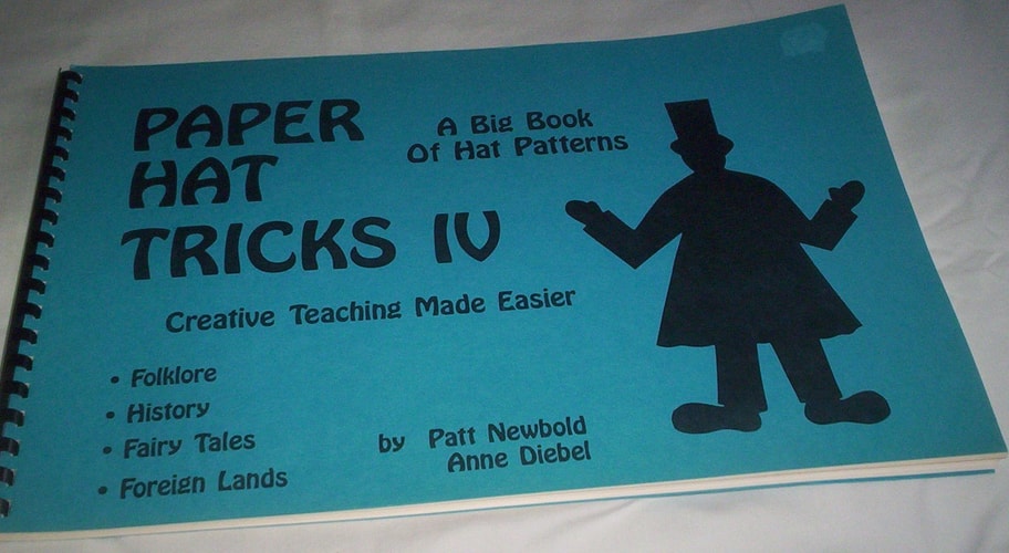 Paper Hat Tricks Vol. 4 A Big Book of Hat Patterns, Folklore, Fairytales, Foreign Lands and Long Ago Hats
