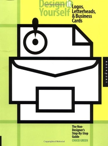 Logos, Letterheads & Business Cards The Non-designer's Step-by-step Guide