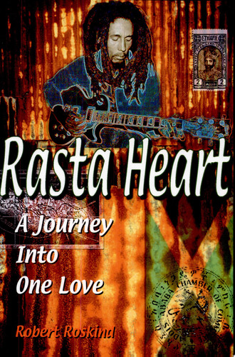Rasta Heart A Journey Into One Love