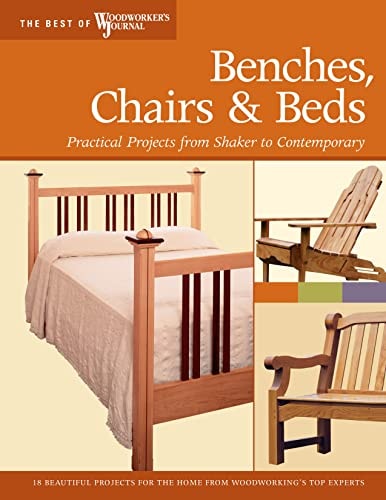 Benches, Chairs & Beds Practical Projects from Shaker to Contemporary