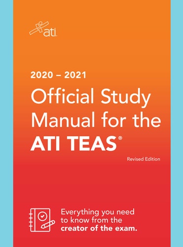2020-2021 Official Study Manual for the Ati Teas, Revised Edition .