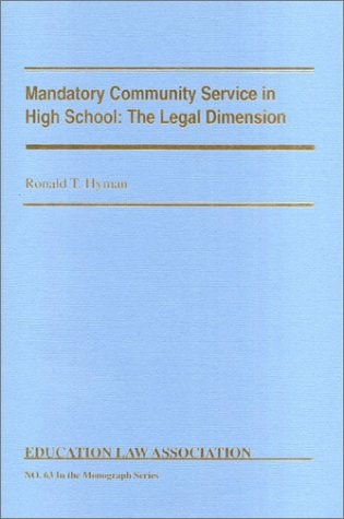 Mandatory Community Service in High School: The Legal Dimension (N O L P E MONOGRAPH SERIES)