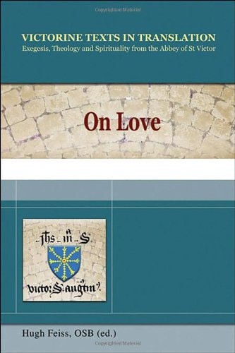 On Love A Selection of Works of Hugh, Adam, Achard, Richard, and Godfrey of St. Victor