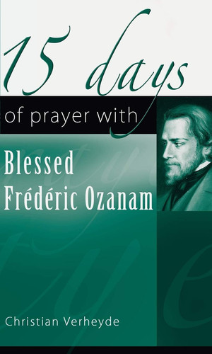 15 Days of Prayer with Blessed Frédéric Ozanam