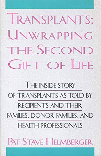 Transplants Unwrapping the Second Gift of Life