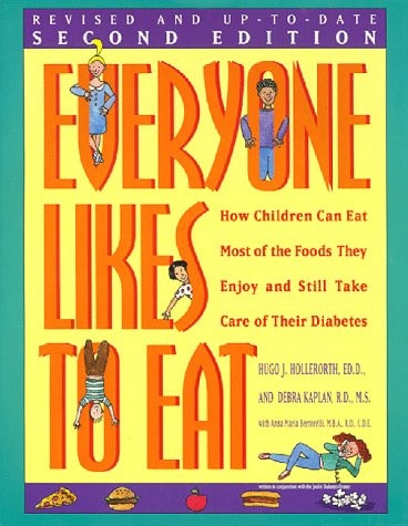 Everyone Likes to Eat How Children Can Eat Most of the Foods They Enjoy and Still Take Care of Their Diabetes