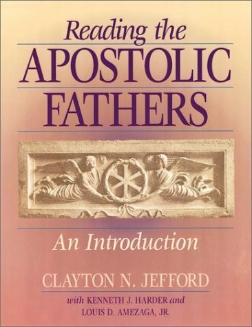 Reading the Apostolic Fathers An Introduction