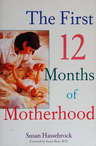 The First 12 Months of Motherhood