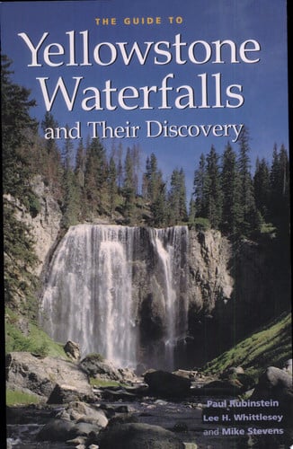 The Guide to Yellowstone Waterfalls and Their Discovery