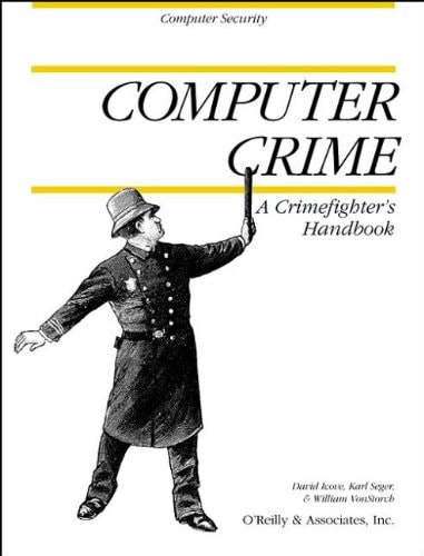 Computer Crime: A Crimefighter's Handbook