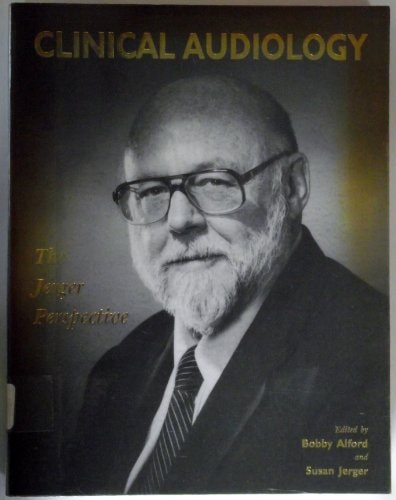 Clinical Audiology: The Jerger Perspective