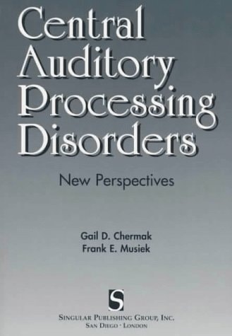 Central Auditory Processing Disorders: New Perspectives