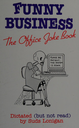 Funny Business Dictated (but Not Read)