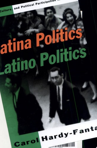 Latina Politics, Latino Politics Gender, Culture, and Political Participation in Boston