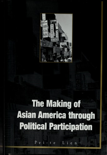 Making Of Asian America Through Political Participation