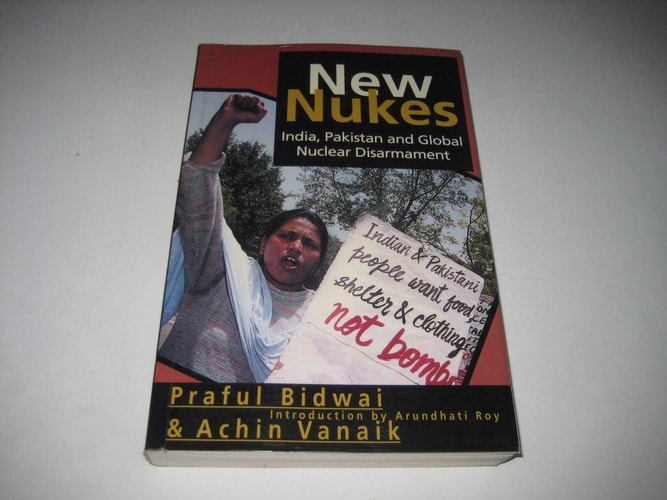New Nukes: India, Pakistan and Global Nuclear Disarmament