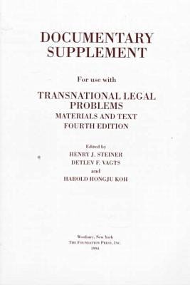 Documentary Supplement, for Use with Transnational Legal Problems Materials and Text, Fourth Edition