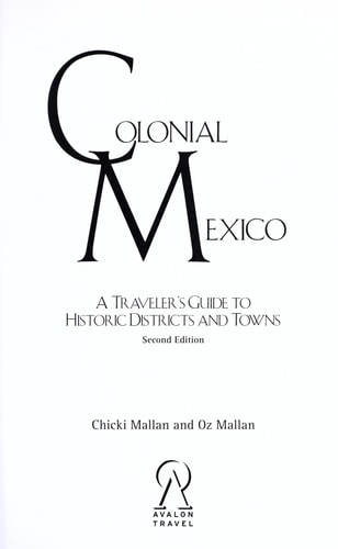 Colonial Mexico A Guide to Historic Districts and Towns