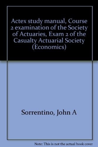 Actex Study Manual for the SOA/CAS Course 2 Examination Economics