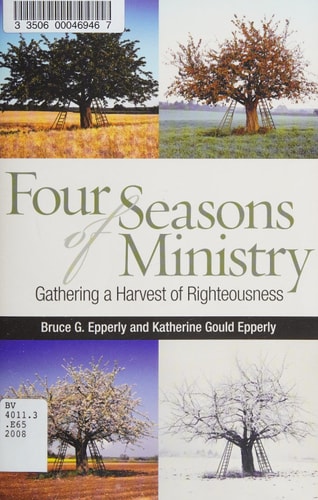 Four Seasons of Ministry Gathering a Harvest of Righteousness