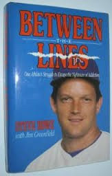 Between the Lines: One Athlete's Struggle to Escape the Nightmare of Addiction