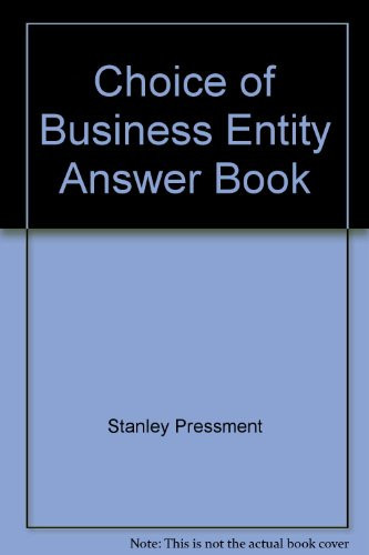 Choice of business entity answer book (The panel answer book series)