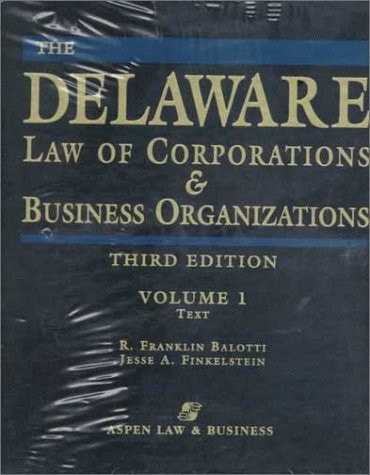 The Delaware Law of Corporations & Business Organizations