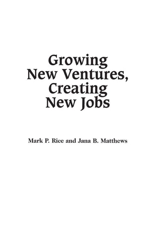 Growing New Ventures, Creating New Jobs Principles and Practices of Successful Business Incubation