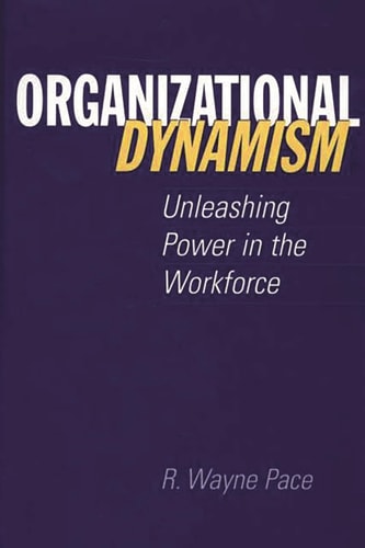 Organizational Dynamism Unleashing Power in the Workforce