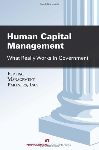 Human Capital Management What Really Works in Government