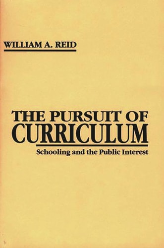 The Pursuit of Curriculum Schooling and the Public Interest