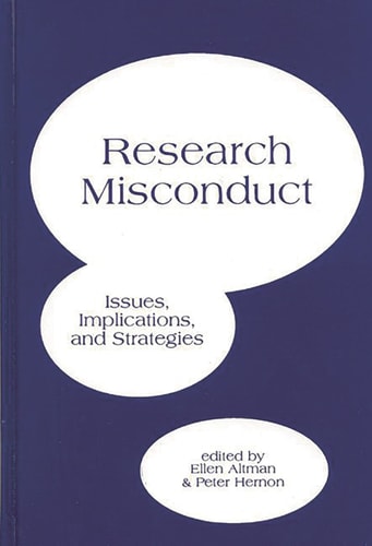 Research Misconduct: Issues, Implications, and Stratagies (Contemporary Studies in Information Management, Policies, and Services)