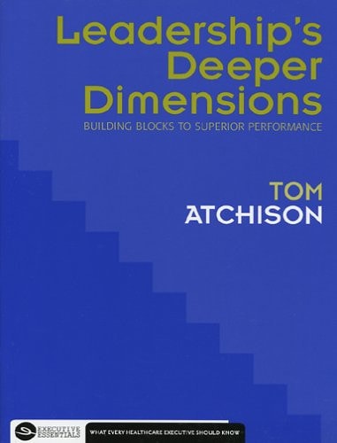 Leadership's Deeper Dimensions Building Blocks to Superior Performance