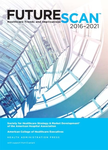 Futurescan 2016: Healthcare Trends and Implications 2016-2021