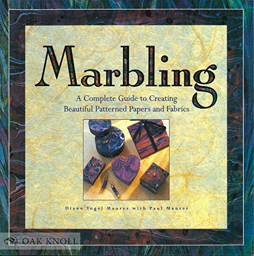 Marbling A Complete Guide to Creating Beautiful Patterned Papers and Fabrics