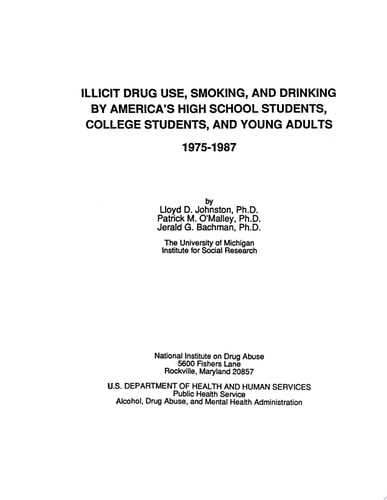Illicit Drug Use Smoking and Drinking by America's High School Students, College Students and Young Adults