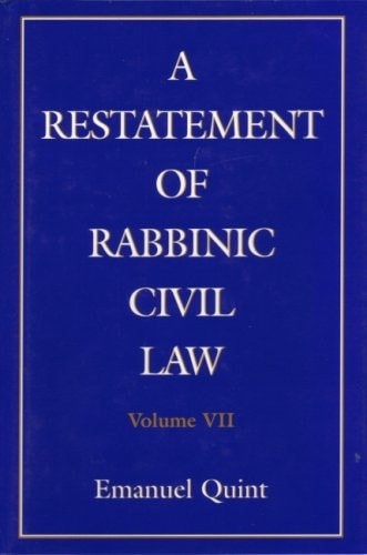 A Restatement of Rabbinic Civil Law Volume 7 Discrepancies in Sales, Gifts of a Healthy Person, and Gifts Causa Mortis.