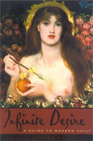Infinite Desire A Guide to Modern Guilt