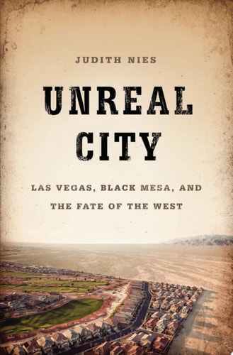 Unreal City Las Vegas, Black Mesa, and the Fate of the West