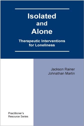Isolated and Alone Therapeutic Interventions for Loneliness