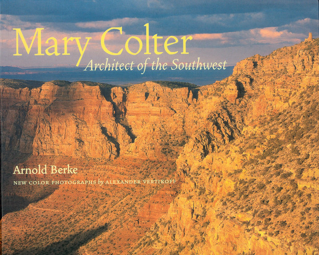 Mary Colter: Architect of the Southwest