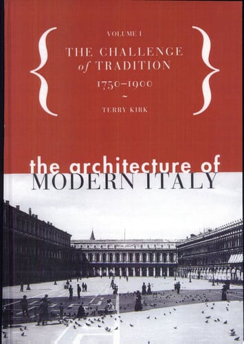 The Architecture of Modern Italy The Challenge of Tradition 1750-1900 - Volume 1