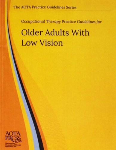 Occupational Therapy Practice Guidelines for Older Adults with Low Vision