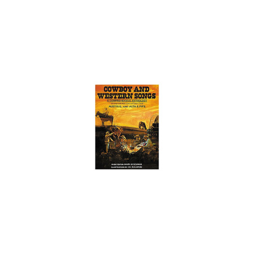 Cowboy and Western Songs A Comprehensive Anthology