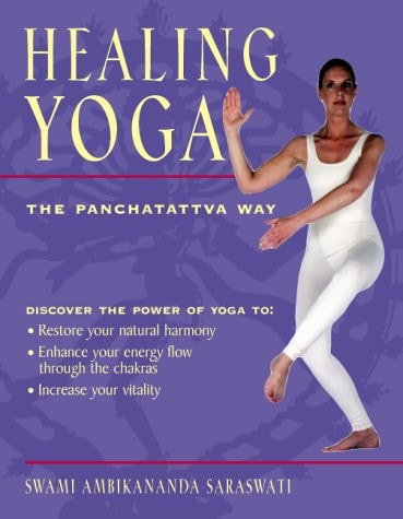 Healing Yoga A Guide to Integrating the Chakras with Your Yoga Practice