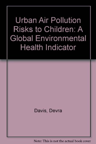 Urban Air Pollution Risks to Children A Global Environmental Health Indicator