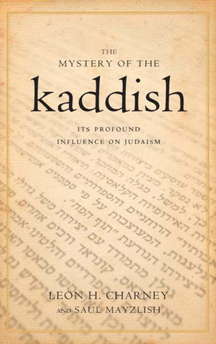 The Mystery of the Kaddish: Its Profound Influence on Judaism