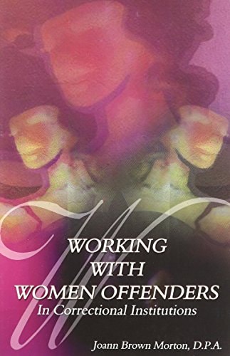 Working with Women Offenders in Correctional Institutions