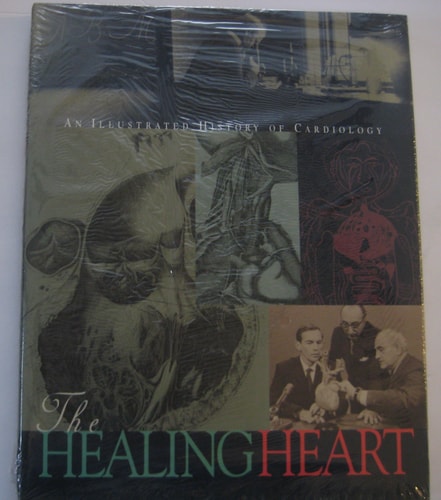 The Healing Heart An Illustrated History of Cardiology